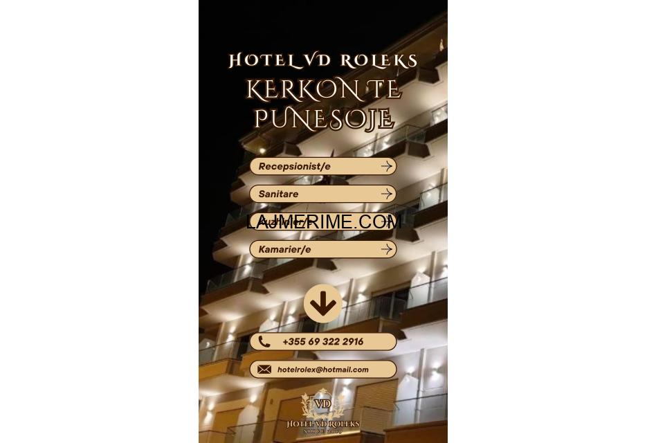 Hotel VD Roleks kerkon te punesoje: Recepsionist/e, Kamarier/e, Kuzhinier/e, Sanitare - 1